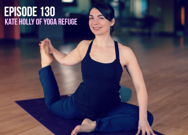 In Conversation with Kate Holly of Yoga Refuge